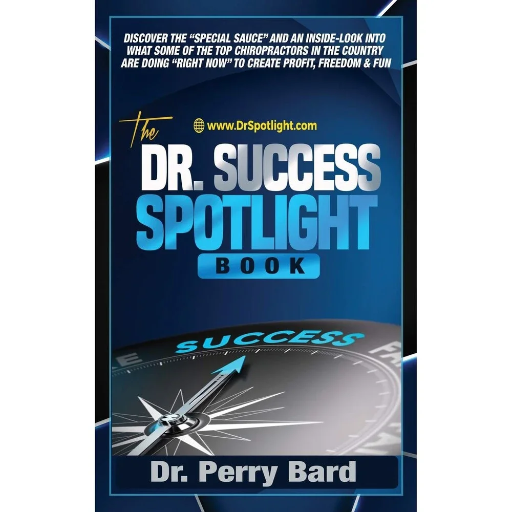 The Dr. Success Spotlight Book: Discover the 